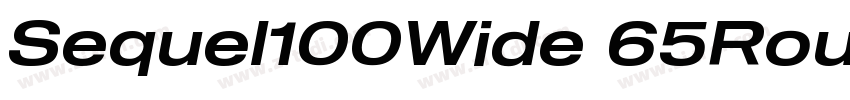 Sequel100Wide 65Roun字体转换 Sequel100Wide 65Roun字体转换